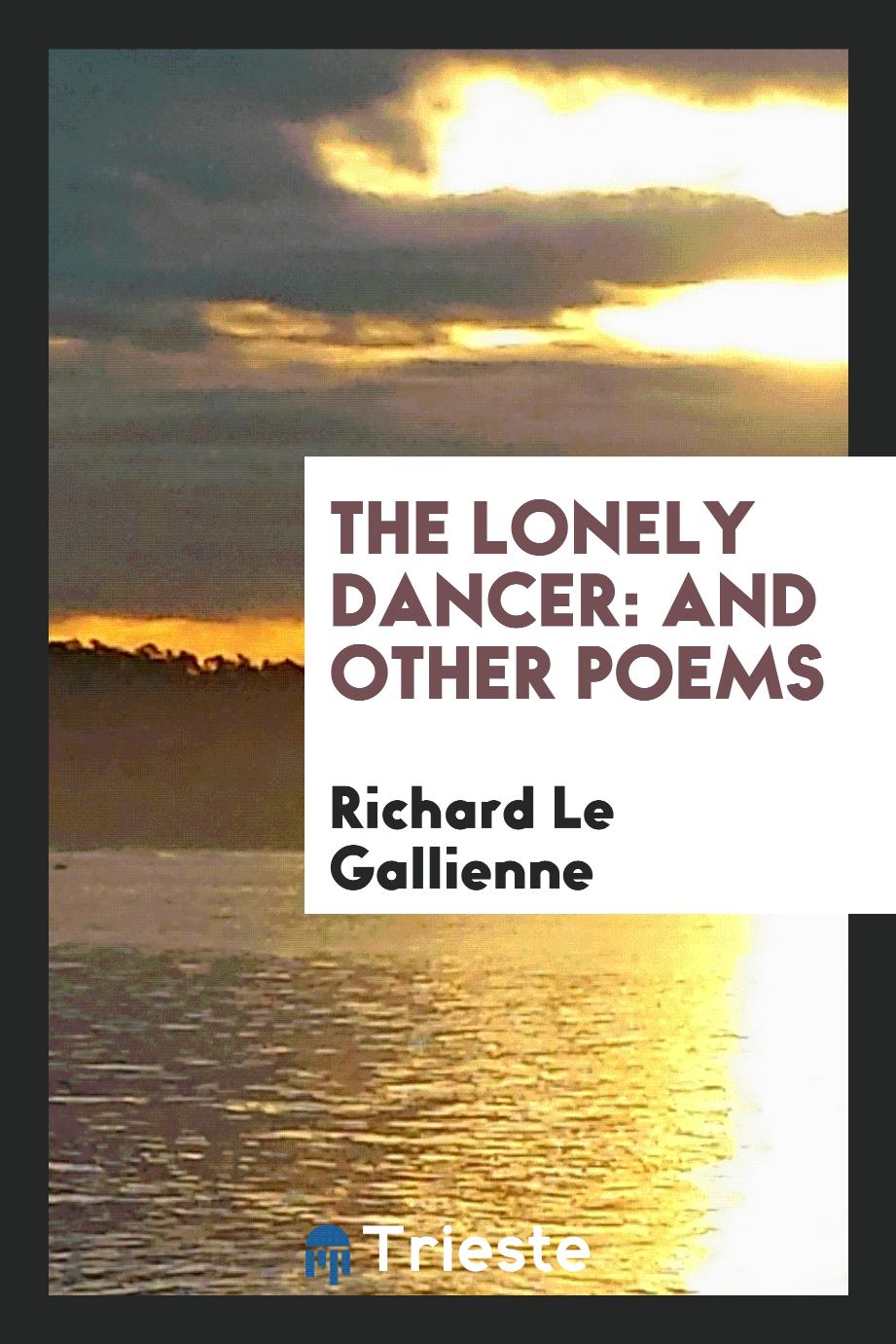 The Lonely Dancer: And Other Poems