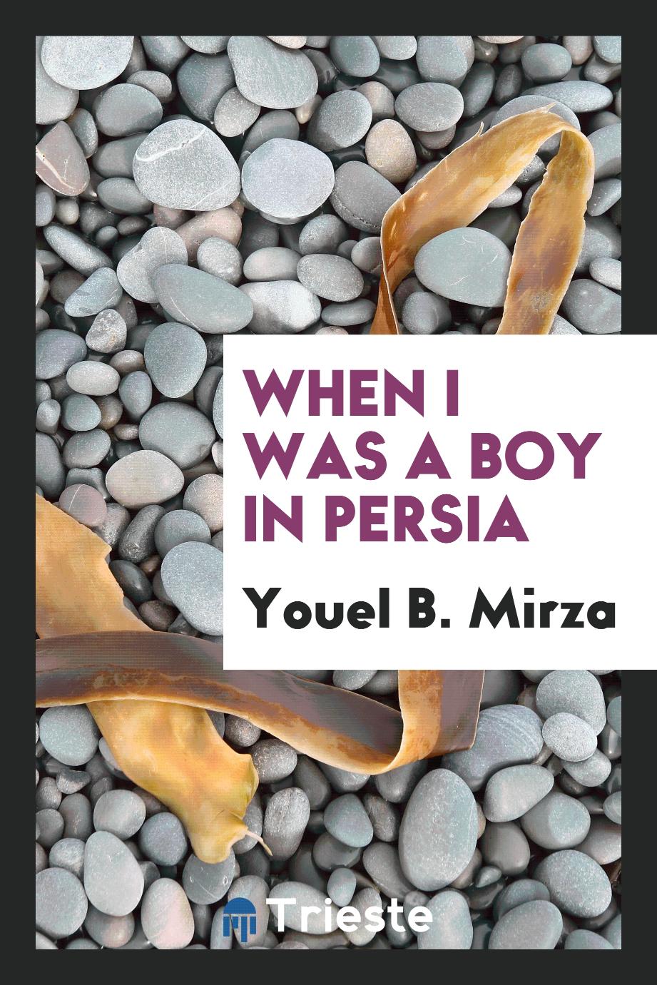When I was a boy in Persia