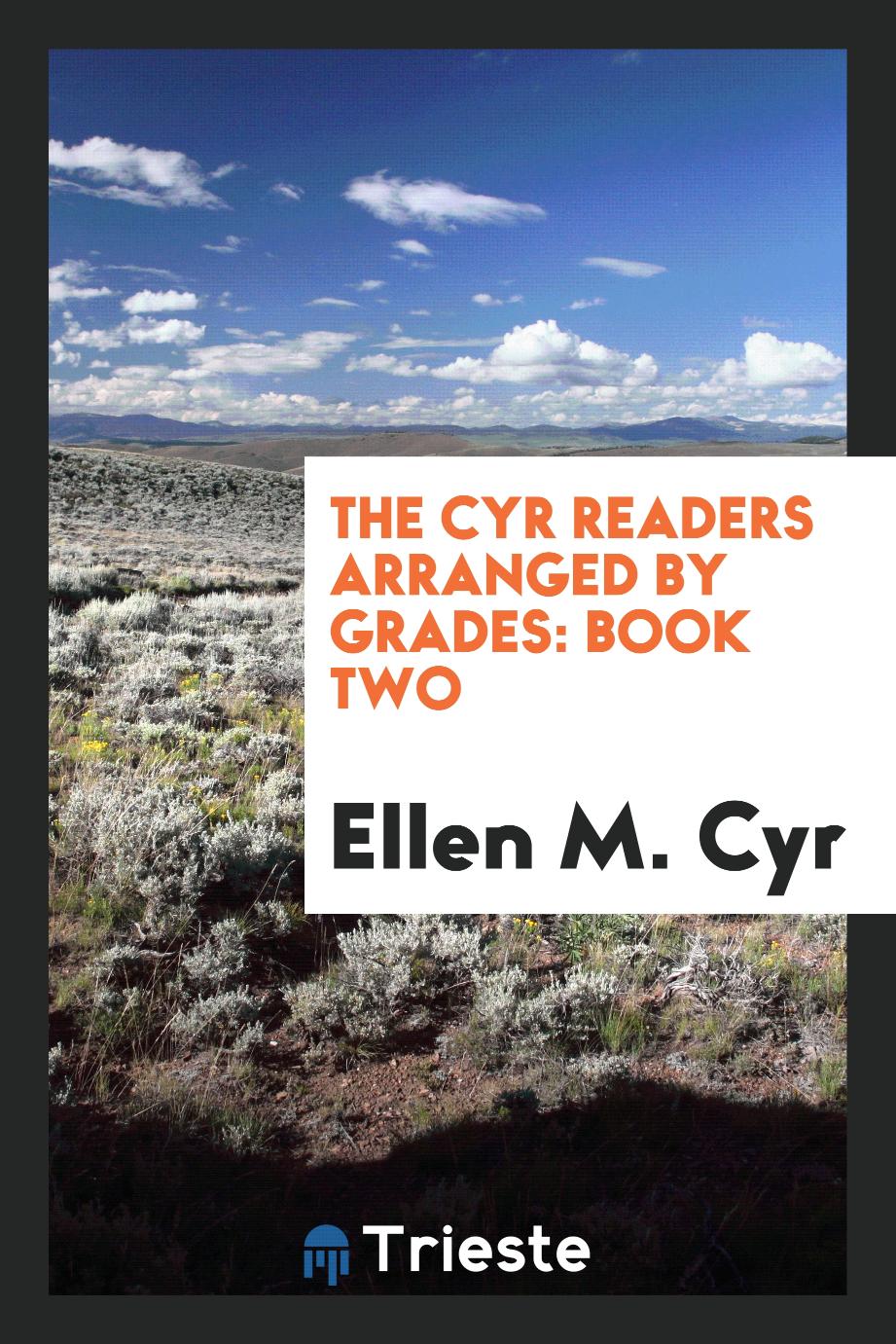 The Cyr Readers Arranged by Grades: Book Two