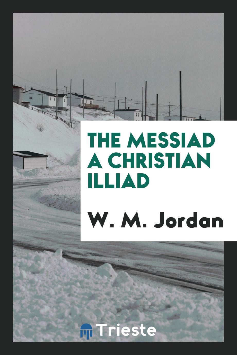 The Messiad a Christian Illiad