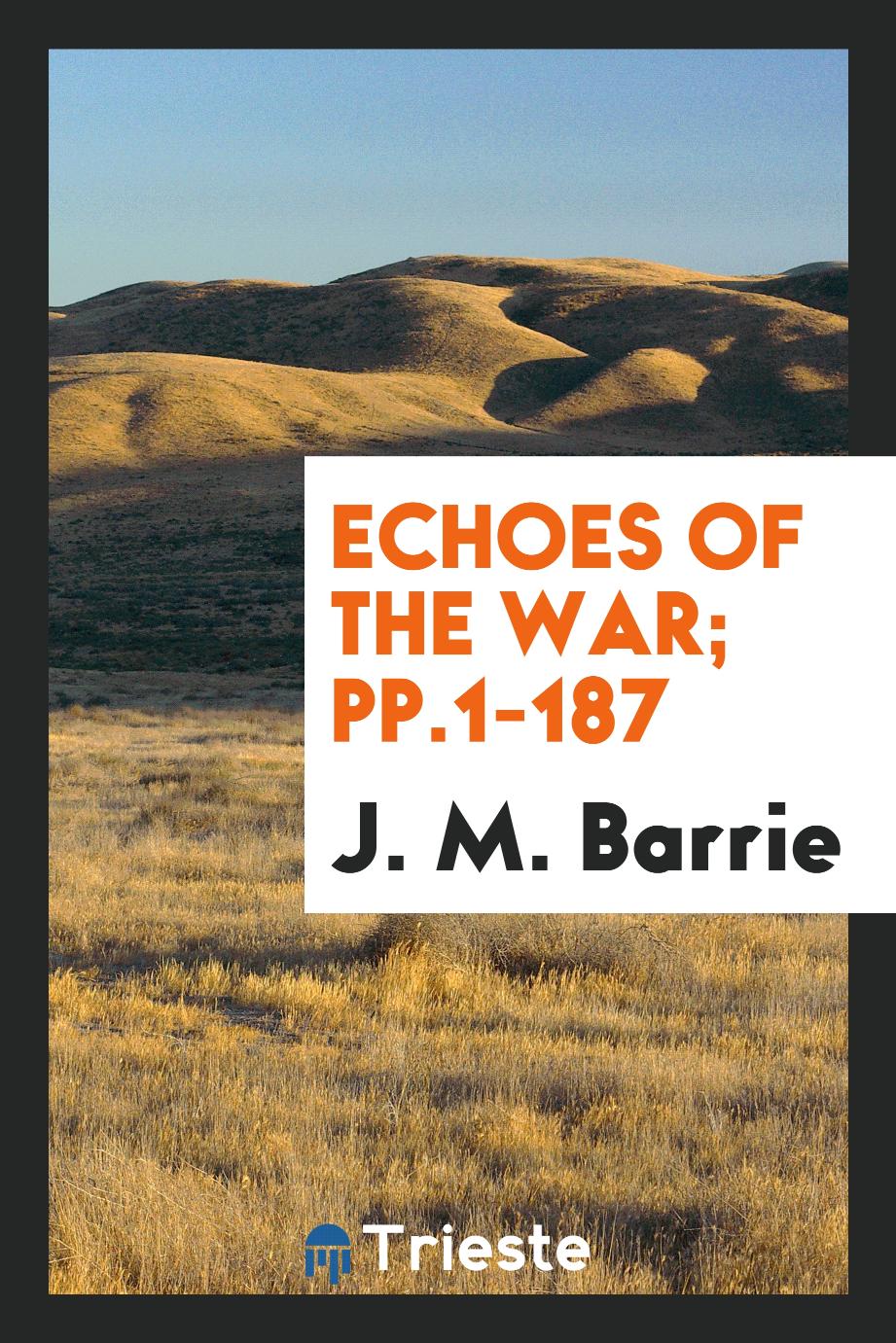 Echoes of the War; pp.1-187