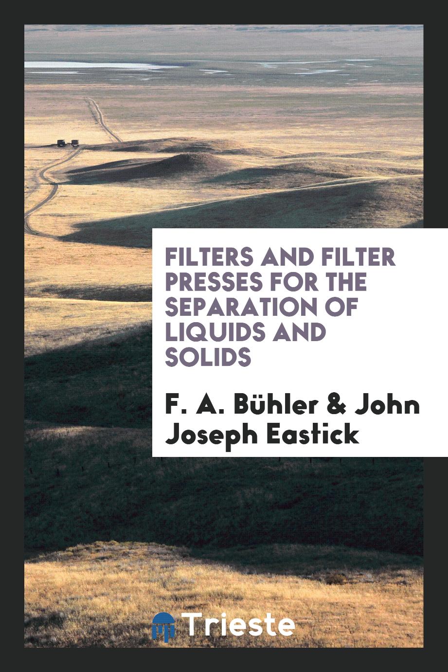 Filters and filter presses for the separation of liquids and solids