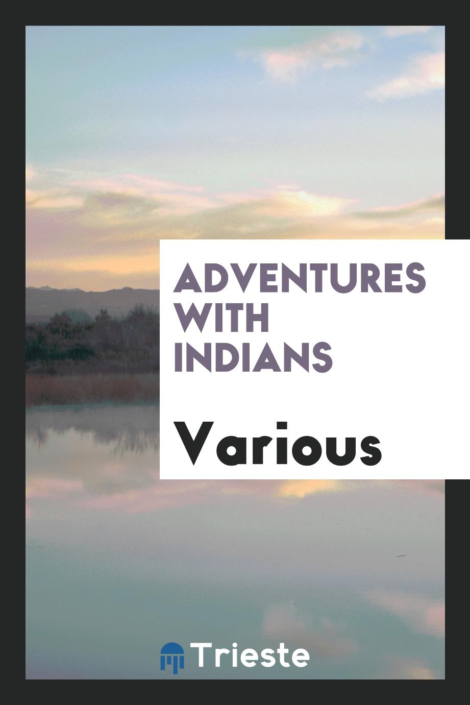 Adventures with Indians