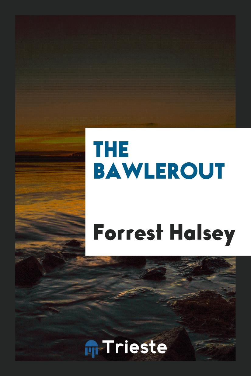 The Bawlerout