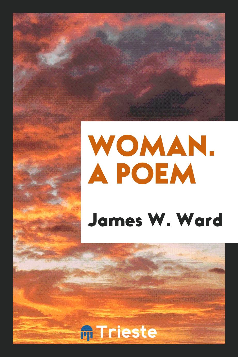 Woman. A Poem