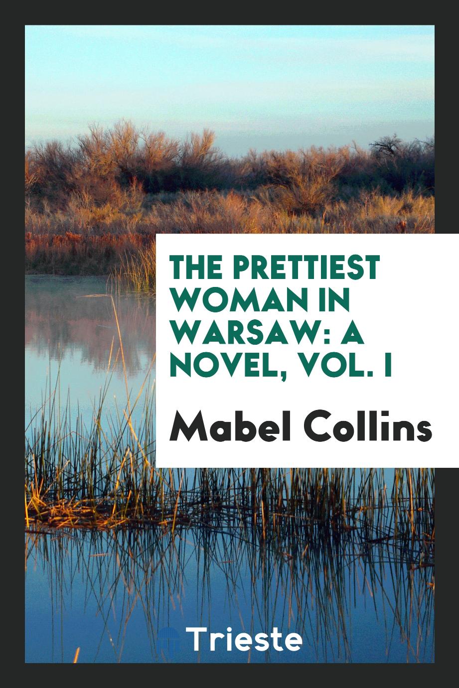 The Prettiest Woman in Warsaw: A Novel, Vol. I