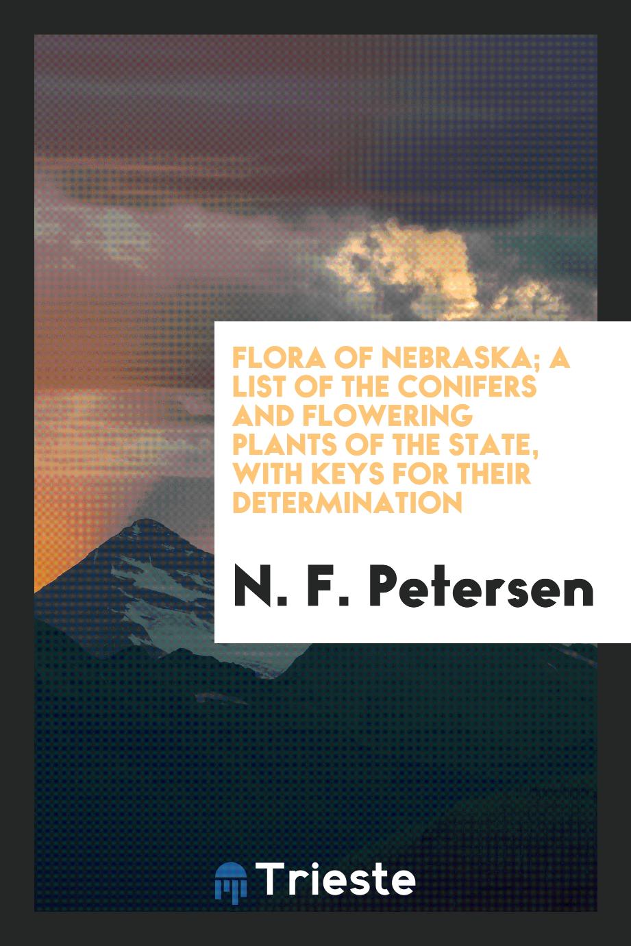 Flora of Nebraska; a list of the conifers and flowering plants of the state, with keys for their determination