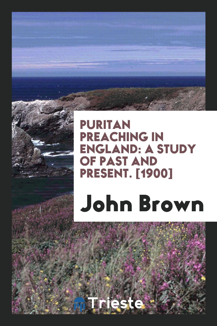 Puritan Preaching in England: A Study of Past and Present. [1900]