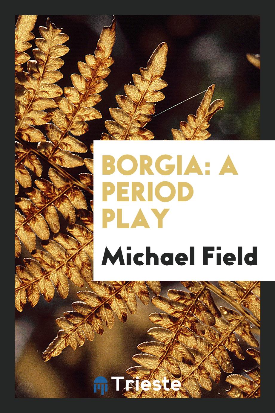 Borgia: a period play