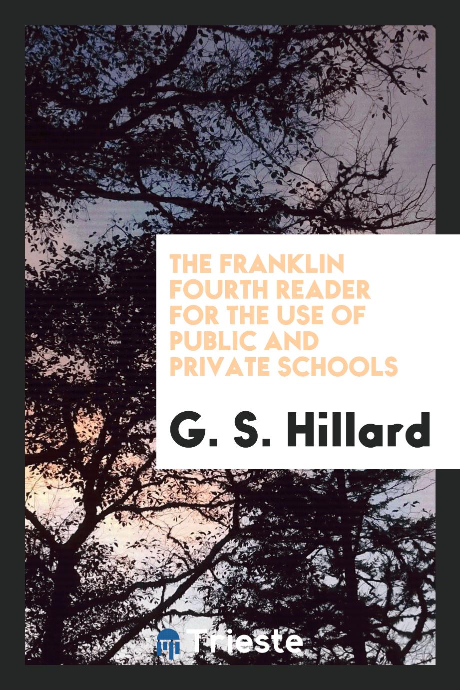 The Franklin Fourth Reader for the Use of Public and Private Schools
