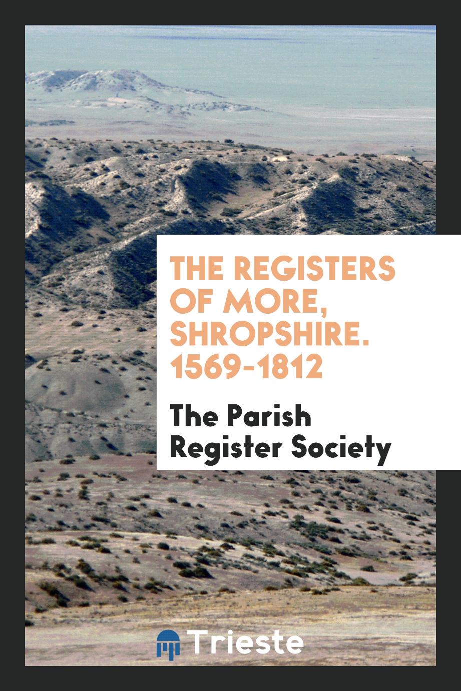 The Registers of More, Shropshire. 1569-1812