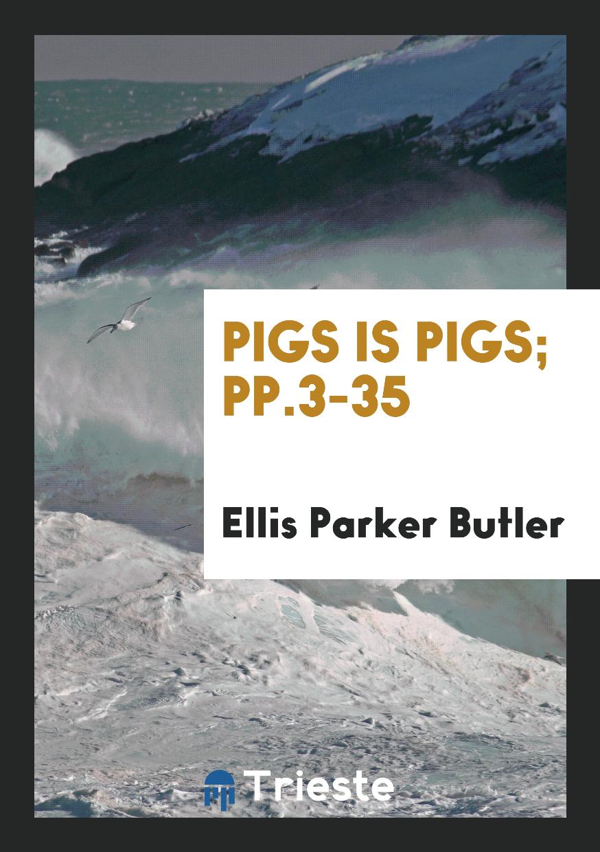 Pigs is Pigs; pp.3-35
