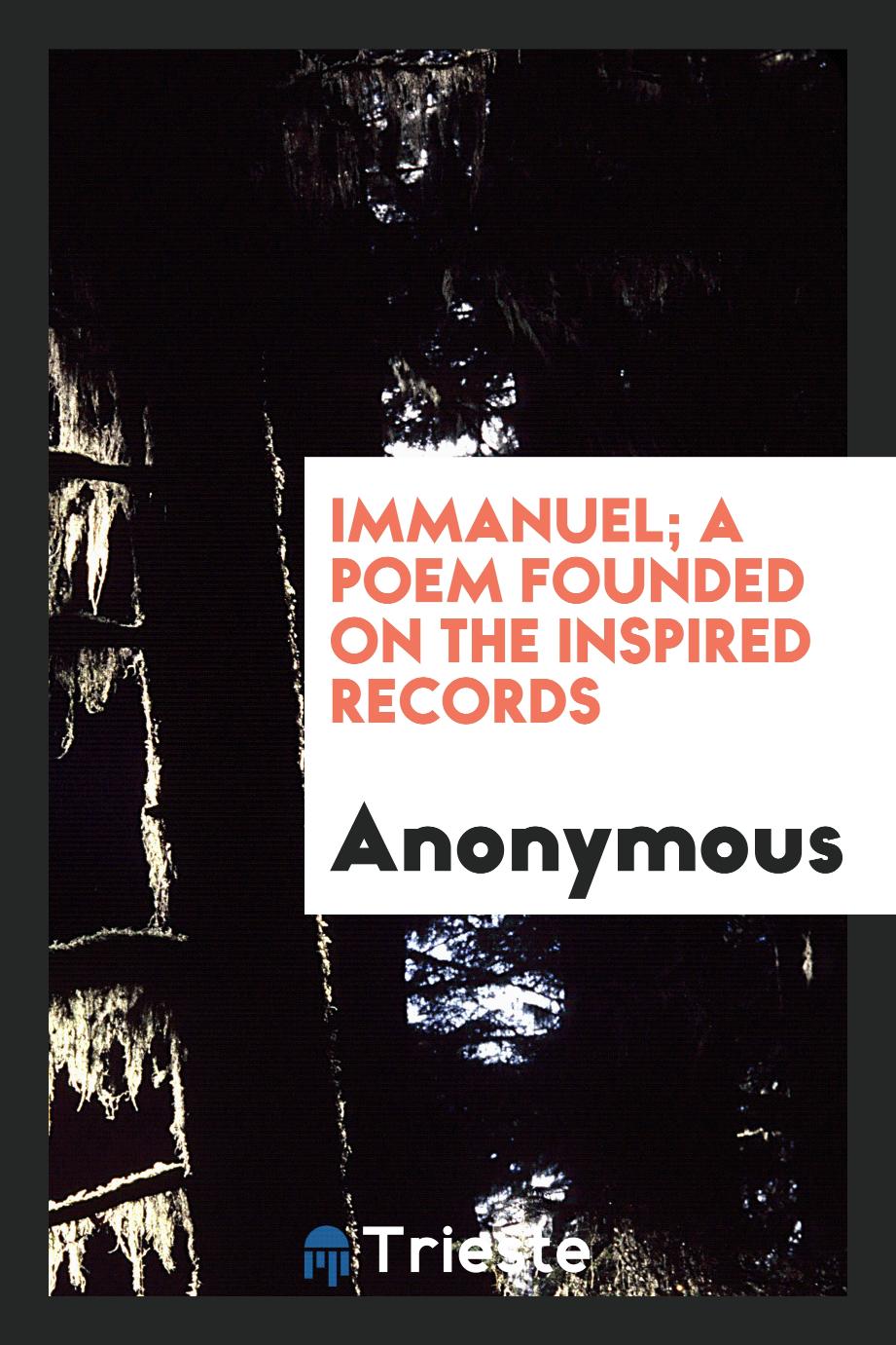 Immanuel; a poem founded on the inspired records