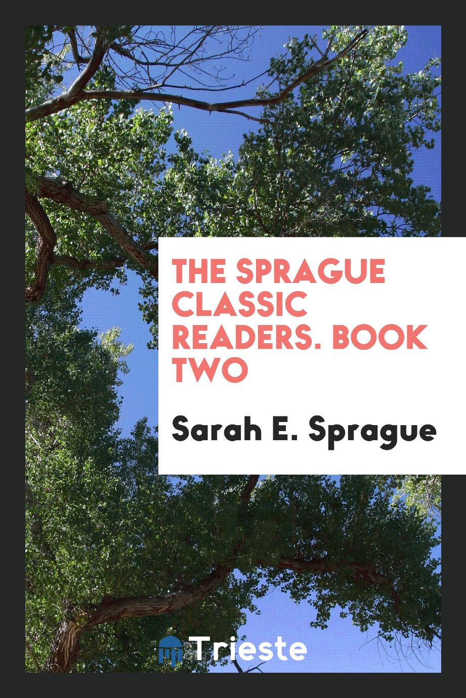 The Sprague Classic Readers. Book Two