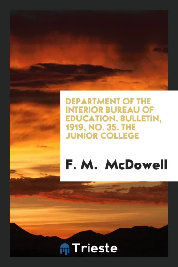 Department of the Interior Bureau of Education. Bulletin, 1919, No. 35. The Junior College