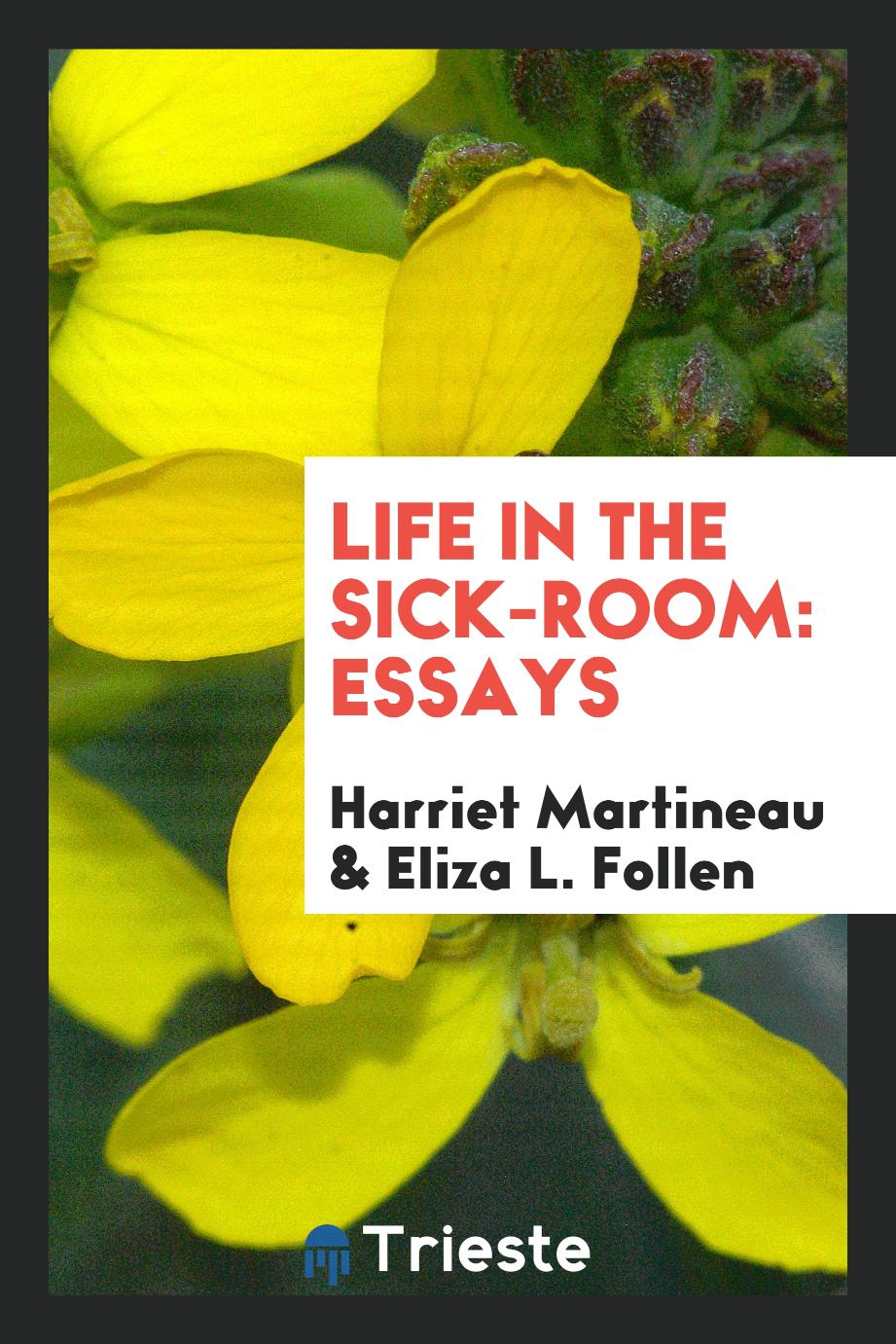 Life in the sick-room: essays