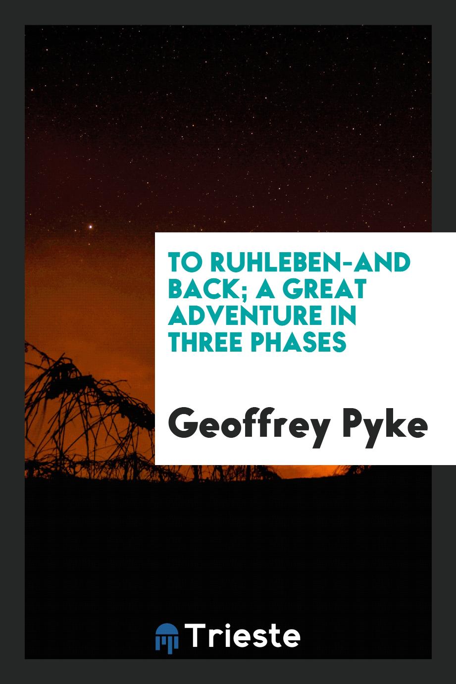 To Ruhleben-and back; a great adventure in three phases