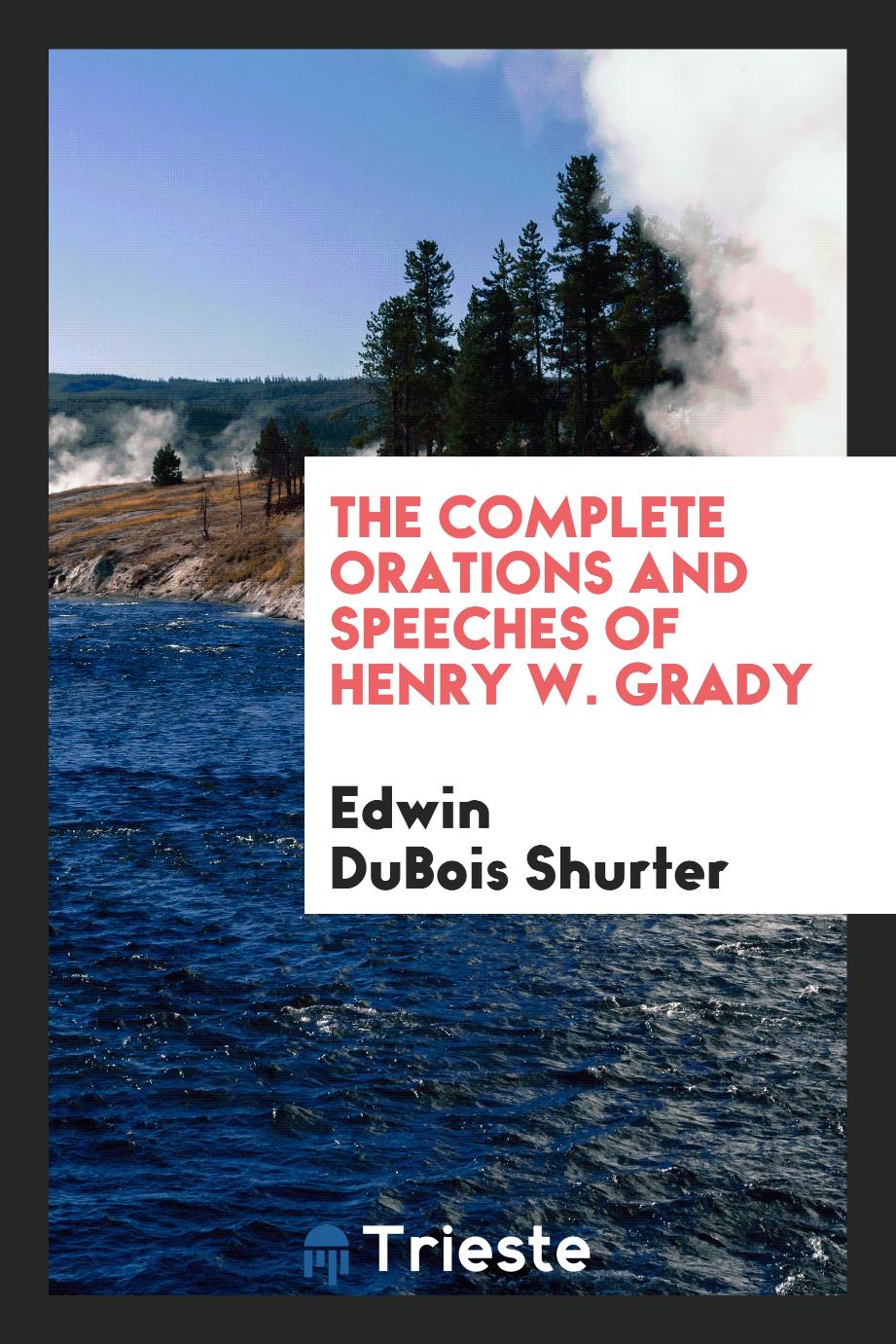 The complete orations and speeches of Henry W. Grady