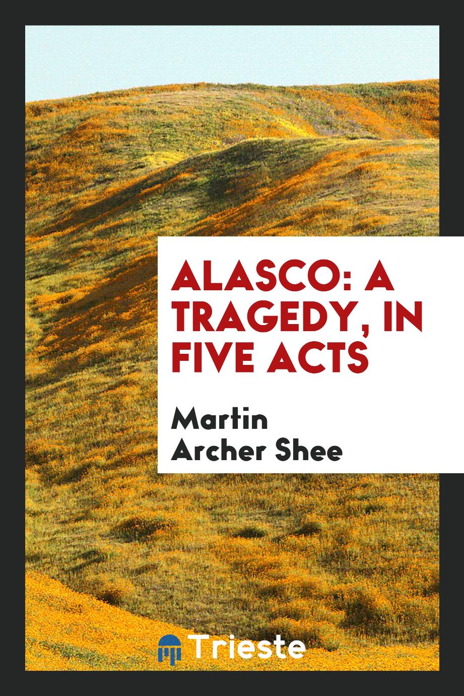 Alasco: A Tragedy, in Five Acts