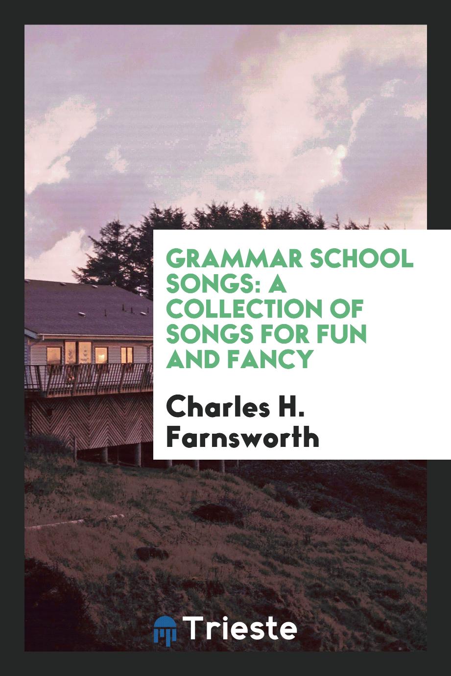 Grammar School Songs: A Collection of Songs for Fun and Fancy