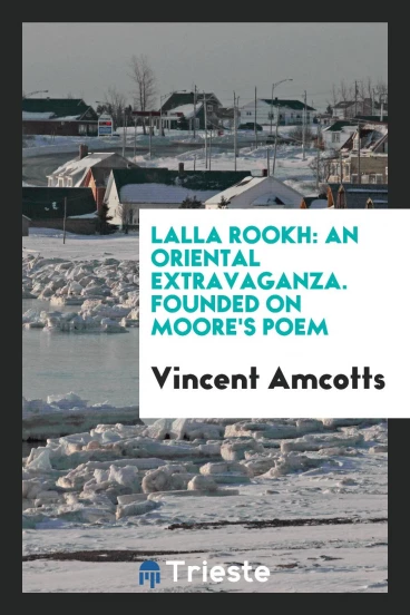 Lalla Rookh: An oriental extravaganza. Founded on Moore's poem
