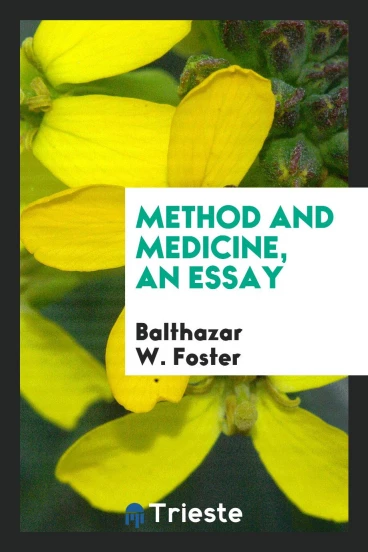 Method and Medicine, an Essay