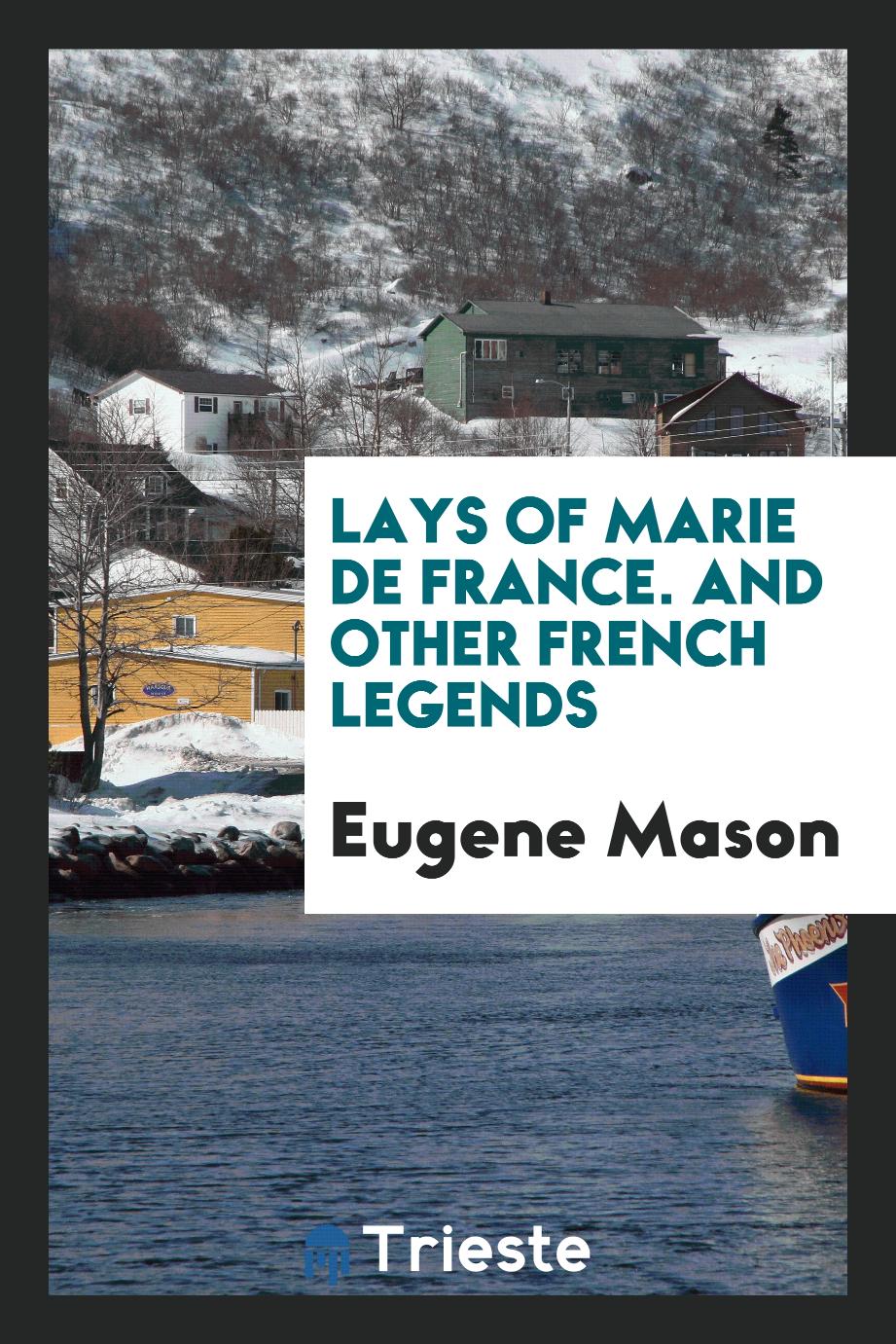 Lays of Marie de France. And other French legends