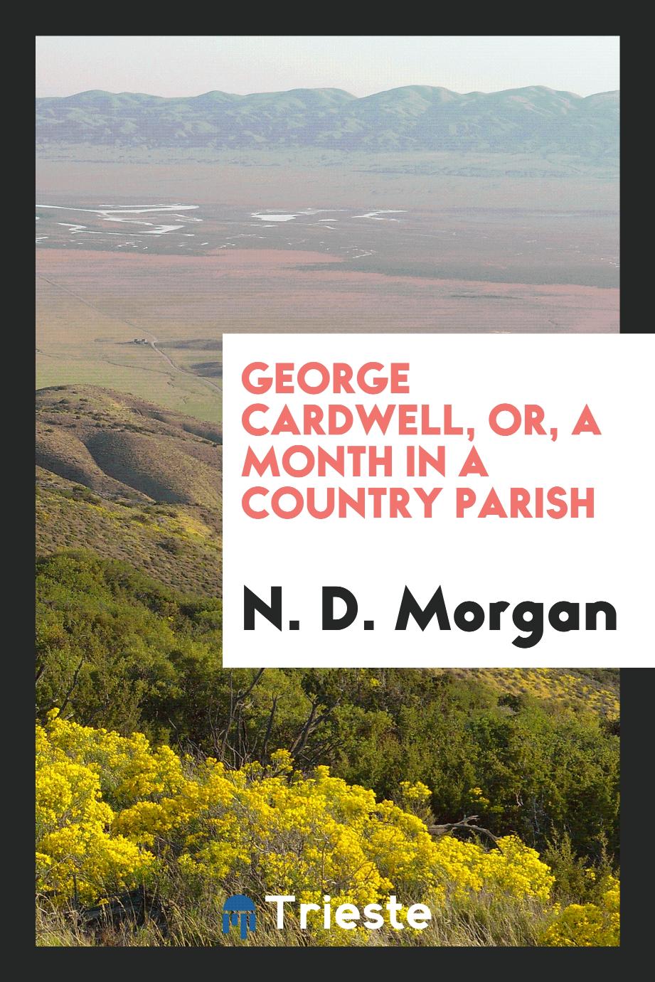 George Cardwell, Or, A Month in a Country Parish