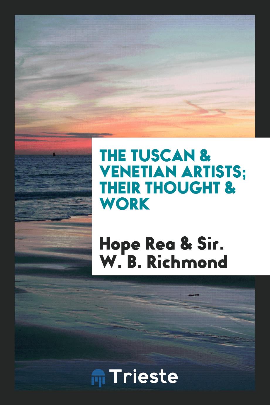 The Tuscan & Venetian Artists; Their Thought & Work