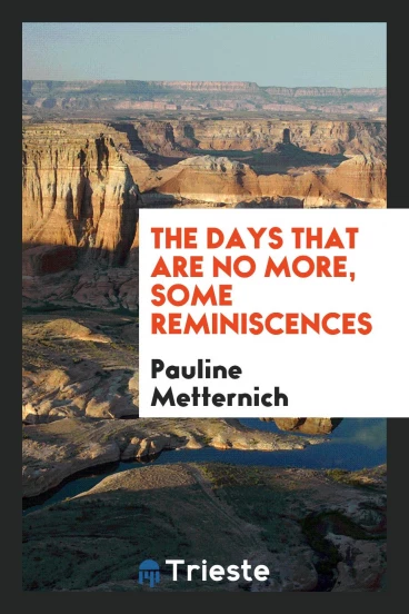 The days that are no more, some reminiscences