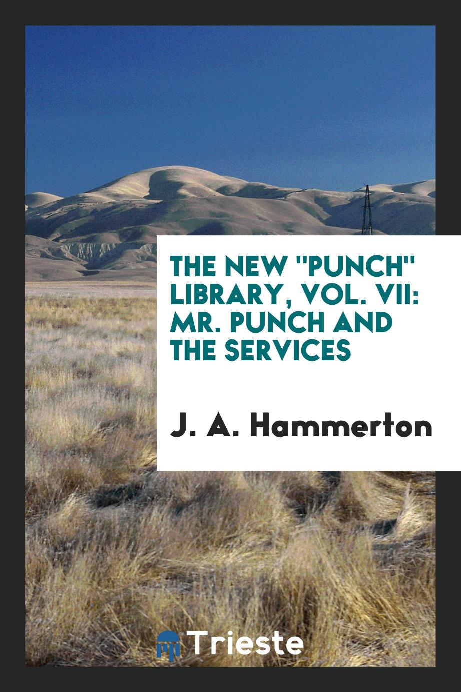 The New "Punch" Library, Vol. VII: Mr. Punch and the services
