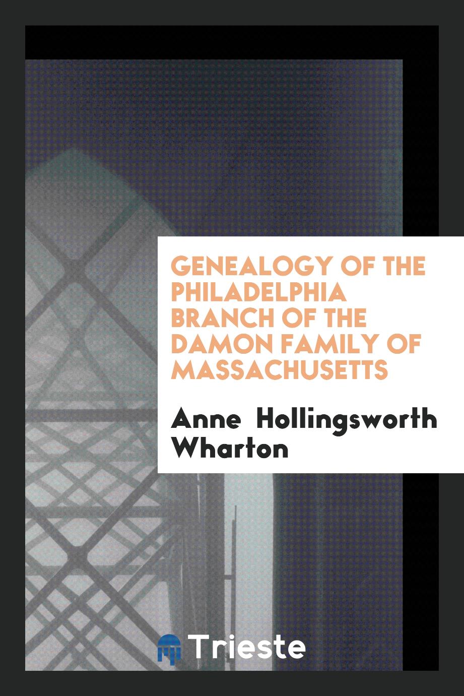 Genealogy of the Philadelphia branch of the Damon family of Massachusetts