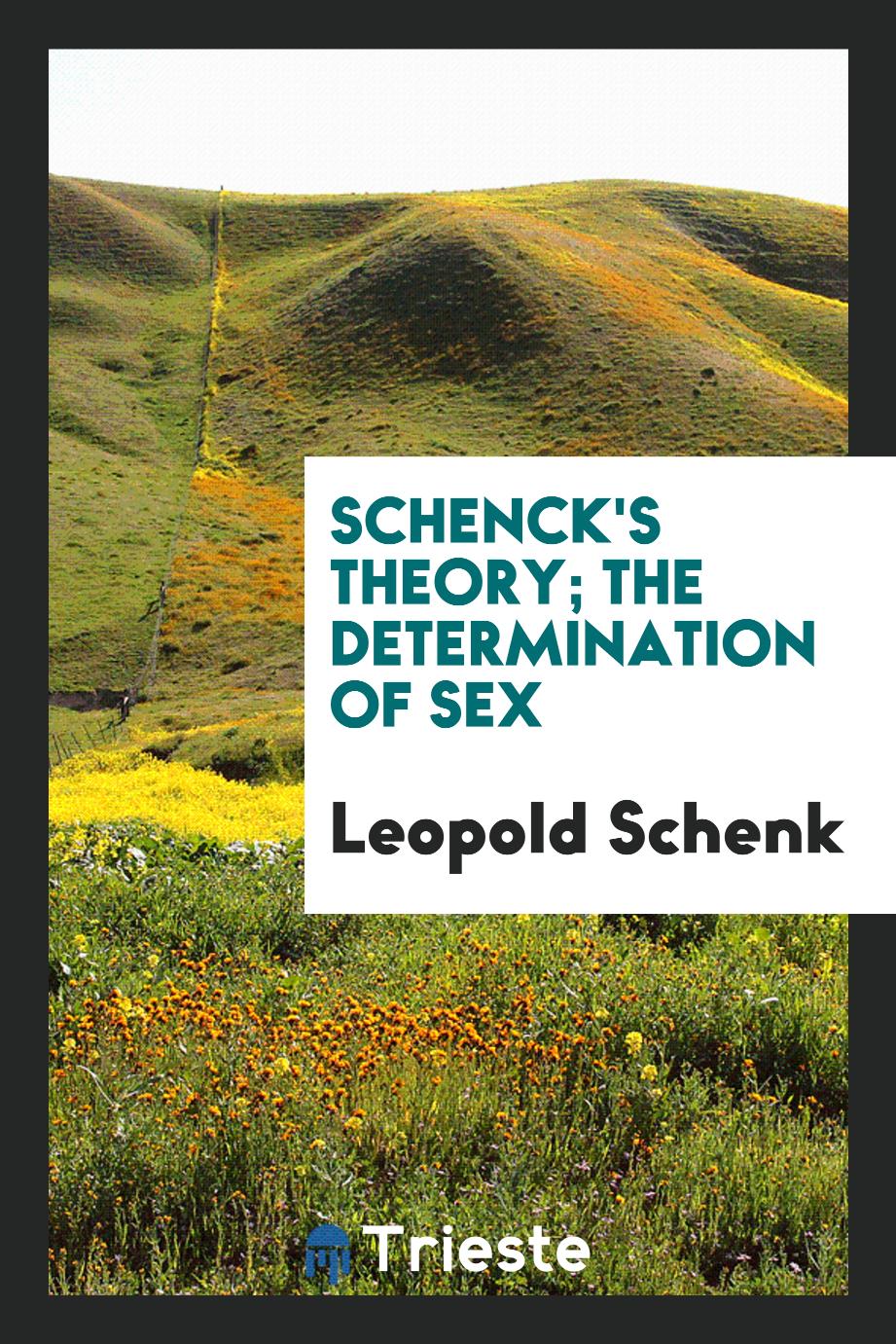 Schenck's theory; the determination of sex