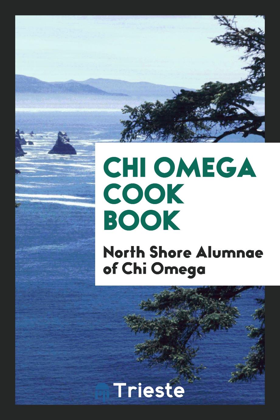 North Shore Alumnae of Chi Omega - Chi Omega cook book