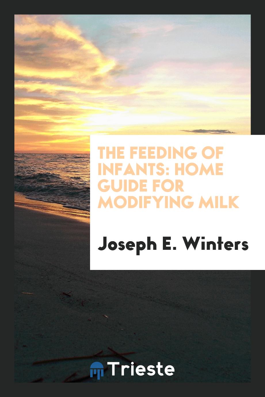 The Feeding of Infants: Home Guide for Modifying Milk