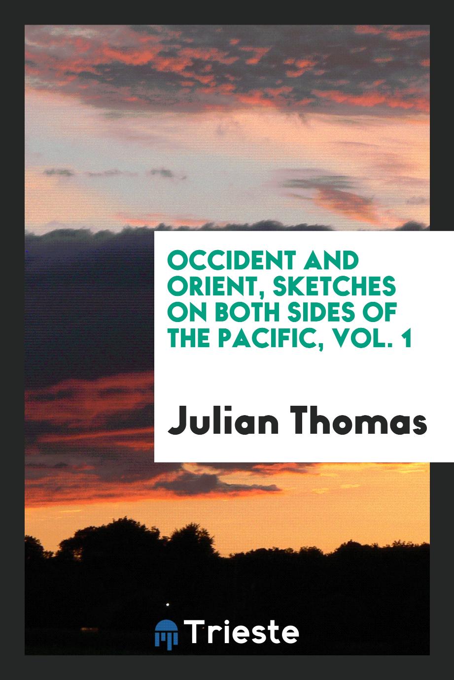 Occident and Orient, sketches on both sides of the Pacific, Vol. 1