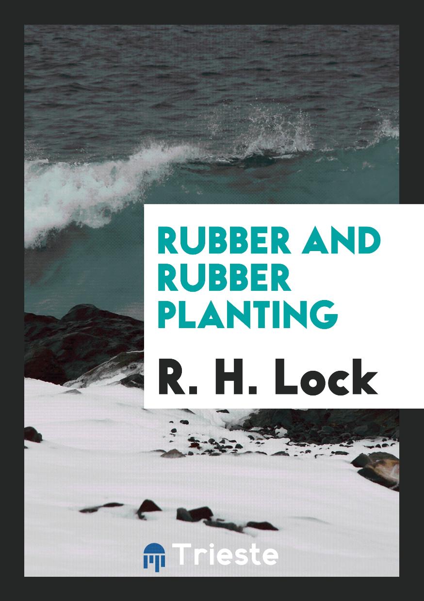 Rubber and Rubber Planting