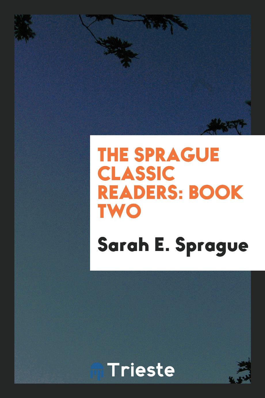 The Sprague Classic Readers: Book Two