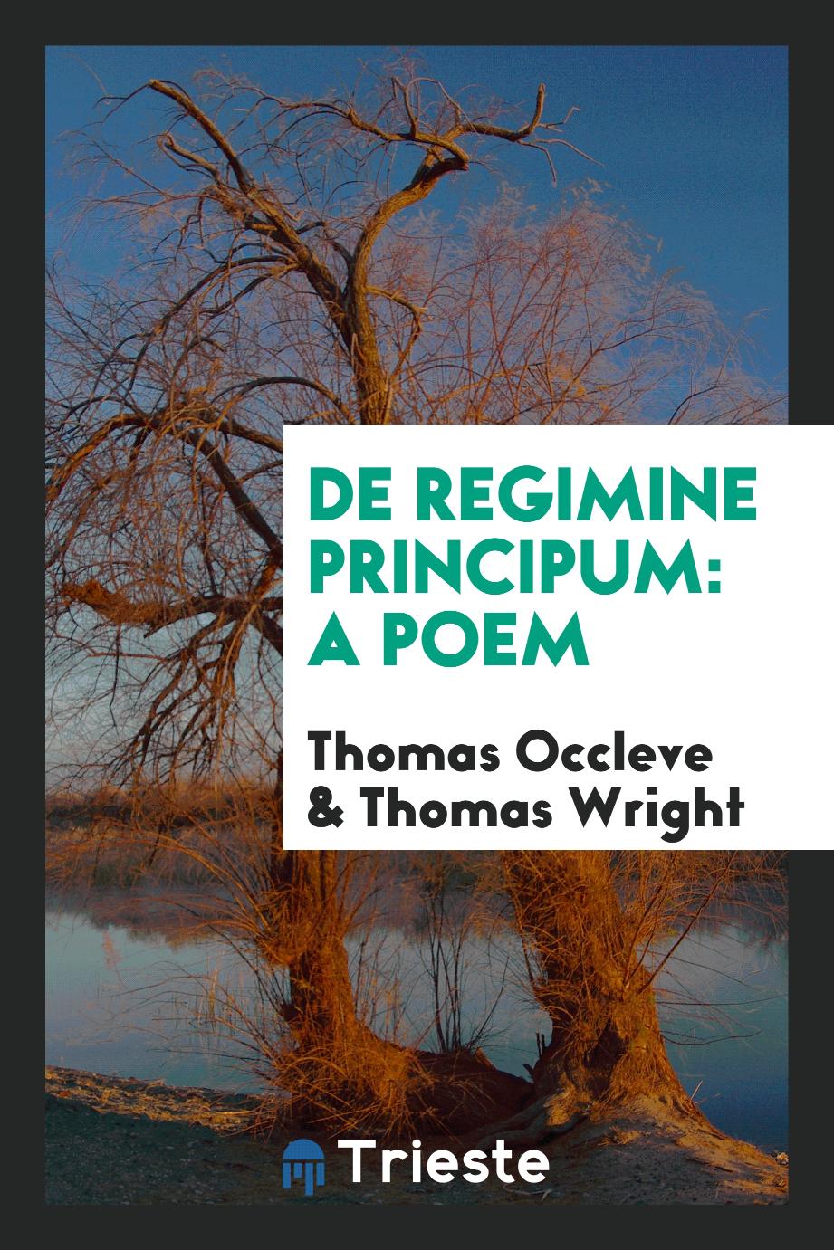 Thomas Occleve, Thomas Wright - De Regimine Principum: A Poem