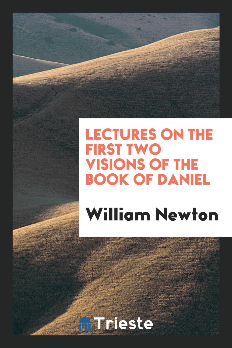 Lectures on the first two visions of the book of Daniel