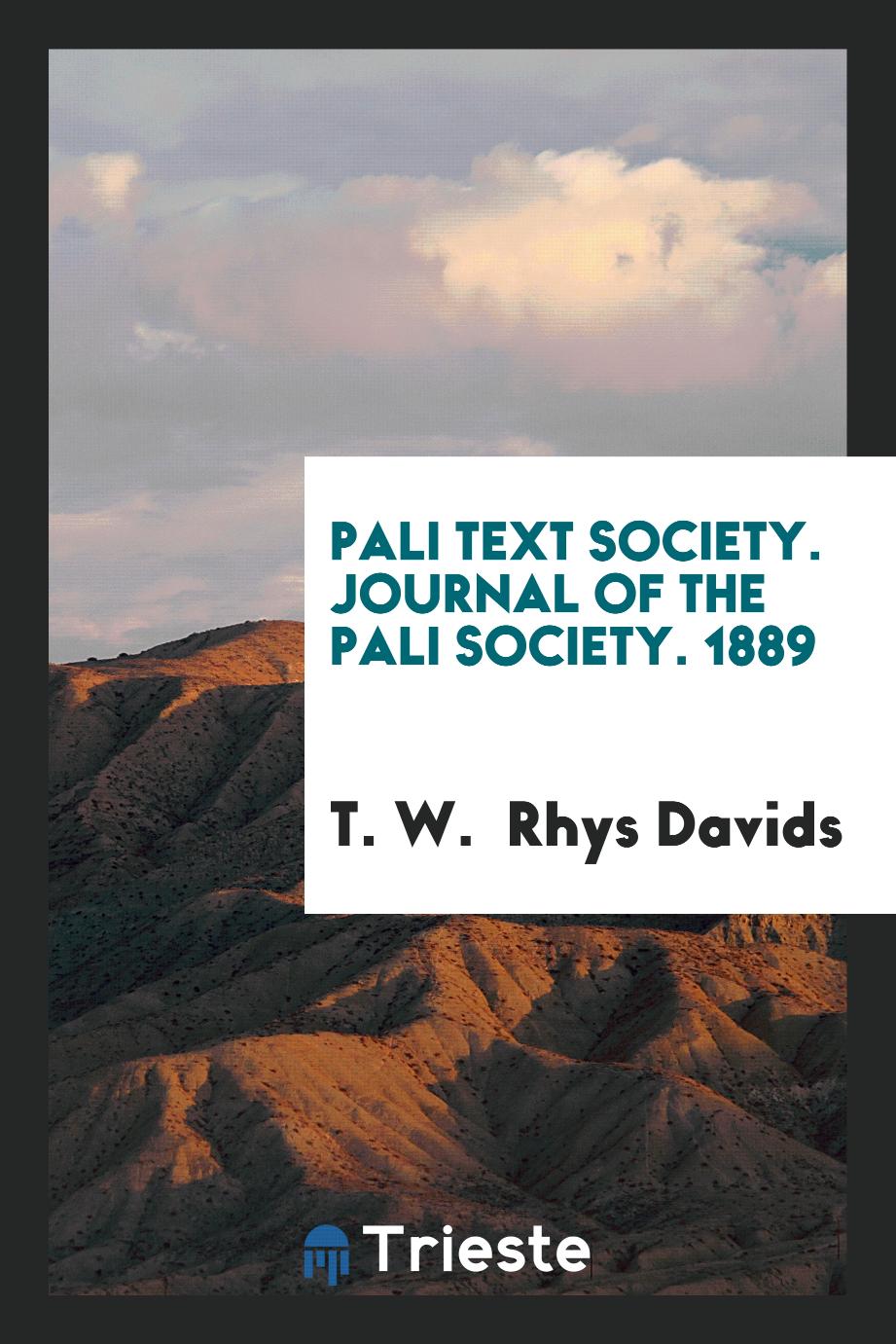 Pali Text Society. Journal of the Pali Society. 1889