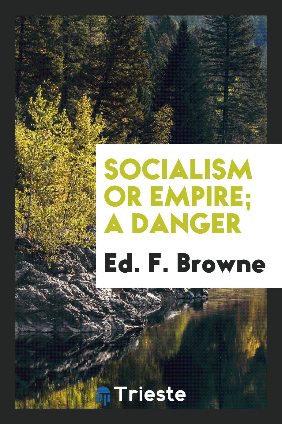 Socialism or Empire; A Danger