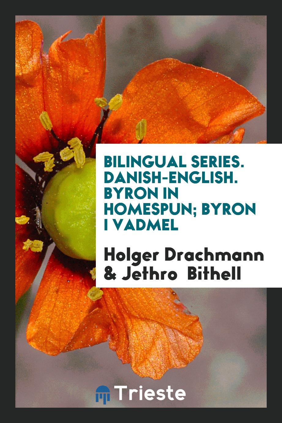Bilingual series. Danish-English. Byron in homespun; Byron i vadmel