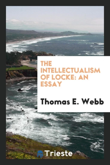 The intellectualism of Locke: an essay