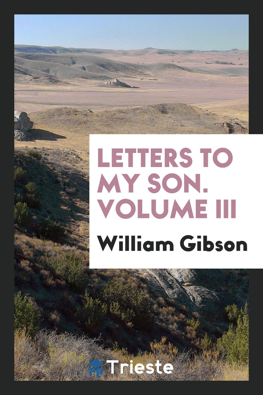 Letters to my son. Volume III