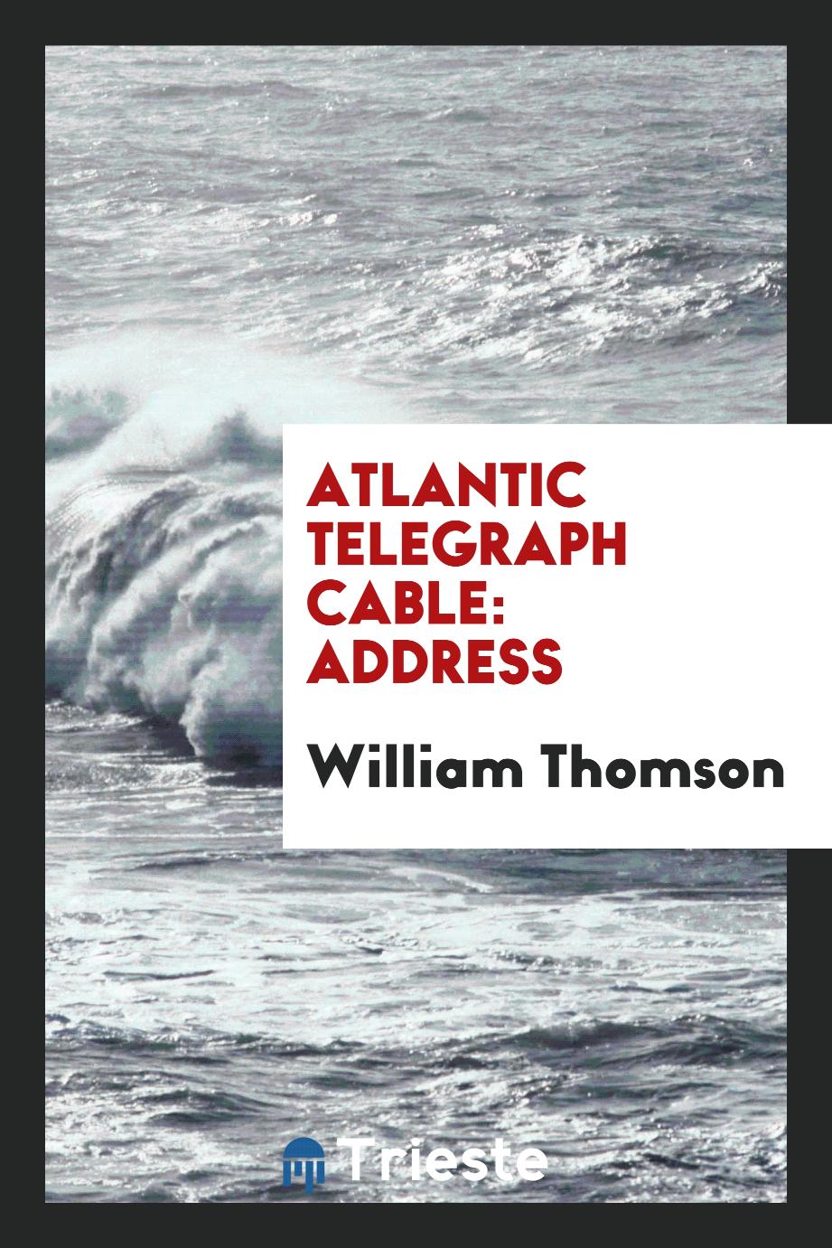 Atlantic Telegraph Cable: Address