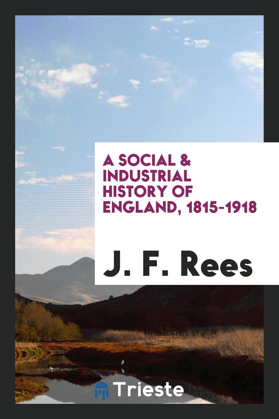 A social & industrial history of England, 1815-1918