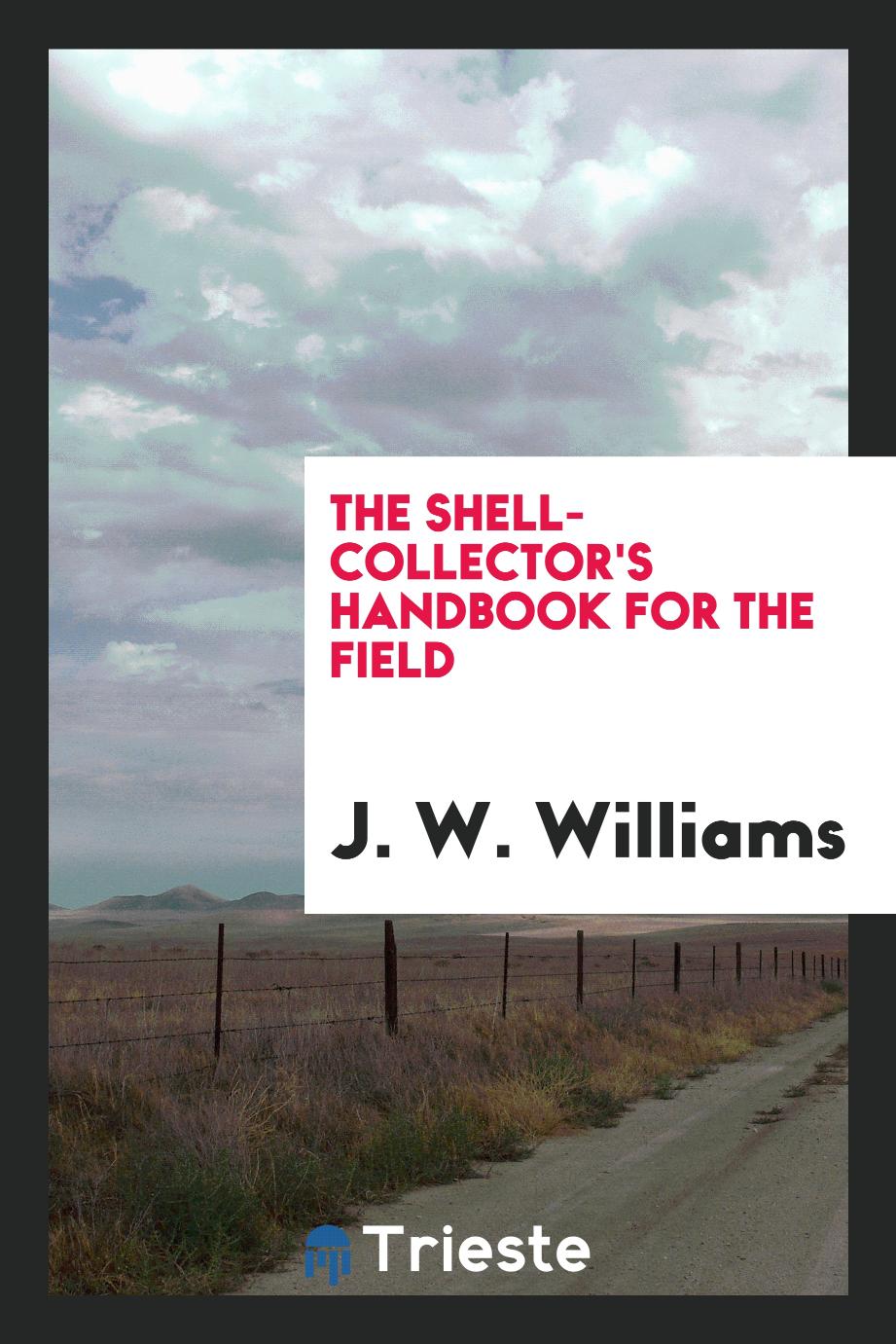 The shell-collector's handbook for the field