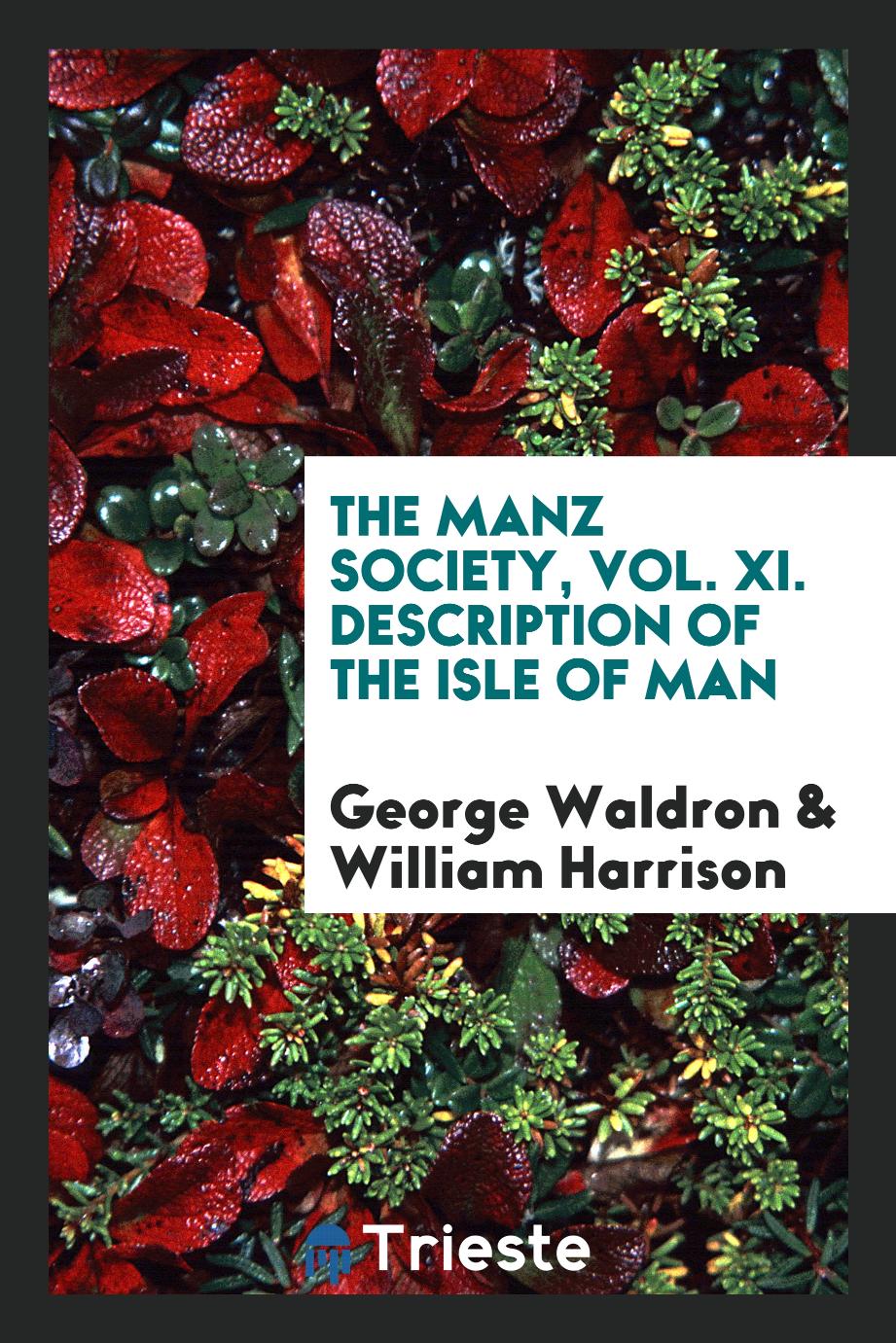 The Manz Society, Vol. XI. Description of the Isle of Man
