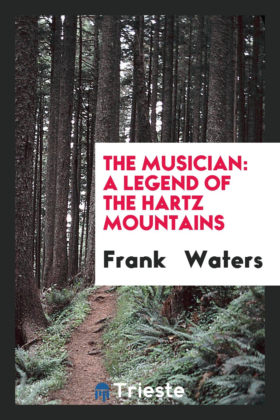 The Musician: A Legend of the Hartz Mountains